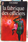 LA FABRIQUE DES OFFICIERS, HANS HELLMUT KIRST, &#201;DITIONS J&#39;AI LU, 1973