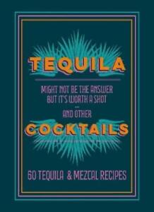 Anonymous Tequila Cocktails (Relié)