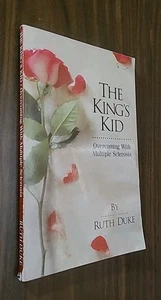 The King's Kid : Overcoming with Multiple Sclerosis by Ruth Duke SIGNED - Imagen 1 de 9