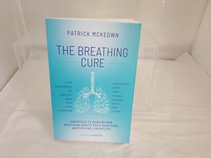 The Breathing Cure: EXERCISES TO DEVELOP NEW BREATHING HABITS NEW OTHER - Picture 1 of 6