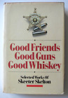 "Good Friends, Good Guns, Good Whiskey" - Selected Works of Skeeter Skelton 1988