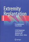 Extremity Replantation : A Comprehensive Clinical Guide, Hardcover by Salyapo...
