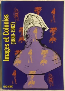 Images et Colonies (1880-1962) edited by Bancel, Blanchard & Gervereau (1993) - Picture 1 of 4