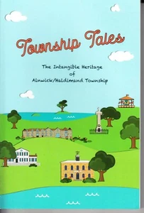 TOWNSHIP TALES. . . HERITAGE OF ALNWICK/HALDIMAND (ONTARIO) TOWNSHIP. - Picture 1 of 1