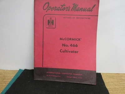 IH MCCORMICK NO.466 MANUAL DE OPERADOR DE CULTIVADOR 40 PÁGINAS MANUAL ORIGINAL BONITO Foto 1 de 4