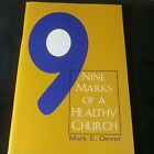 Nine Marks Of A Healthy Church 4Th Ed 2005 Tpb Mark E Dever Nos
