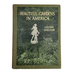 Beautiful Gardens In America Vintage 1924 Illustrated Book Louise Shelton - Imagen 1 de 21