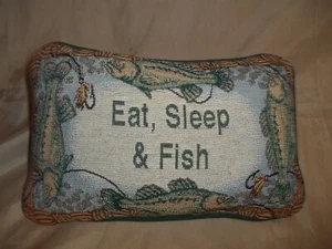 Throw  Pillow  all about Fishing   11 x 7"  Great Gift Item   Eat,Sleep,And Fish - Picture 1 of 2