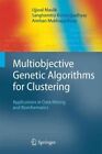 Multiobjective Genetic Algorithms for Clustering : Applications in Data Minin...