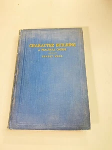 Character Building Practical Course Wood 1924 Theosophical Press - Spirituality - Picture 1 of 7