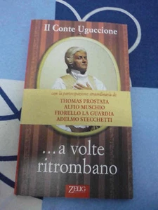 ..a volte ritrombano Il Conte Uguccione - Foto 1 di 1