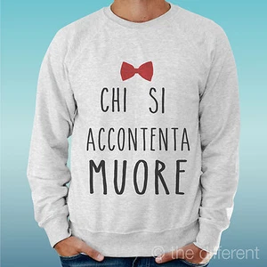 Felpa Homme Lumière Pull Gris Clair Gris " Qui Si Accontenta Muore Funny " - Picture 1 of 1