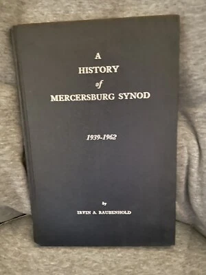 A History of Mercersburg Synod 1939-1962 By Irvin A. Raubenhold - Image 1 of 2