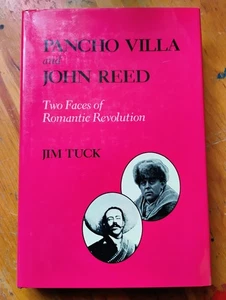Pancho Villa and John Reed 2 Faces of Romantic Revolution Jim Tuck  1984 HC - Imagen 1 de 6