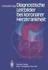 Diagnostische Leitbilder Bei Koronarer Herzkrankheit, Paperback by Schmidt-Vo...