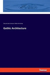 Gothic Architecture by Walter Armstrong (English) Paperback Book - Picture 1 of 1