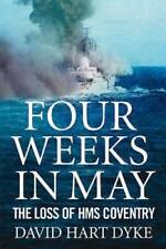 FOUR WEEKS IN MAY: THE LOSS OF HMS COVENTRY - Hardcover - ACCEPTABLE