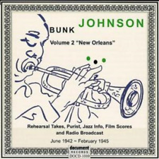 Bunk Johnson And His New Orleans Bunk Johnson Volume 2: New Orleans 1942 - (CD)