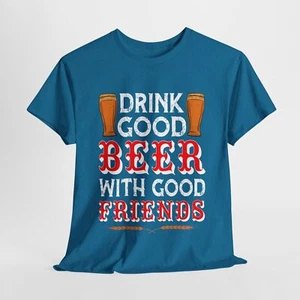 Beer Drinking Cerveza Unisex Heavy Cotton Tee T-Shirt 'Good Friends' - Picture 1 of 86
