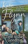 Time to Say Goodbye, Flynn, Katie, Used; Good Book