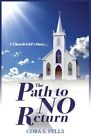 A Church Girl's Story...The Path To No Return By Fells, Cora S., Like New Use...