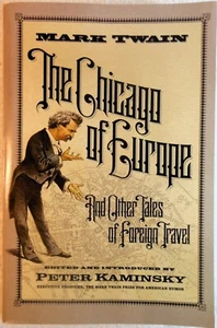 THE CHICAGO OF EUROPE: And Other Tales ... - Mark Twain (2009 Paperback) - Picture 1 of 1