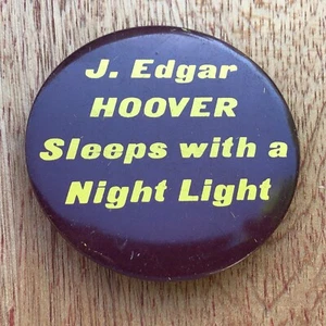Pinback J. Edgar Hoover Sleeps With A Night Light Button Pin Japan Funny Vintage - Picture 1 of 12
