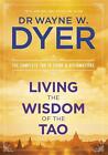 Living the Wisdom of the Tao: The Complete Tao Te Ching and Affirmations by Wayn