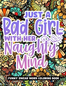 Just a Bad Girl with Her Naughty Mind, Dirty Swear Word Coloring Book for Women: - Imagen 1 de 12