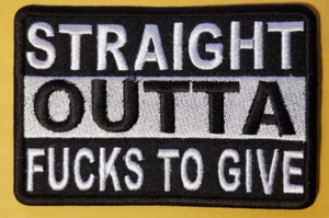 Parche bordado STRAIGHT OUTTA FUCKS TO GIVE aprox 2,5x3,75 - Imagen 1 de 2