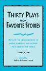 THIRTY PLAYS FROM FAVORITE STORIES: ROYALTY-FREE By Sylvia E. Kamerman EXCELLENT