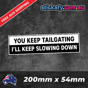 You Keep Tailgating Sticker Funny Laptop Car Window Bumper 4x4 Decal - Foto 1 di 4