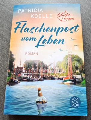 Flaschenpost vom Leben von Patricia Koelle - Roman - Buch - Bild 1 von 2