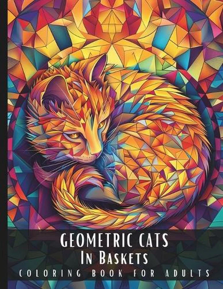 Geometric Cats In Baskets Coloring Book For Adults: Large Print Stress Relief Co - Image 1 of 1