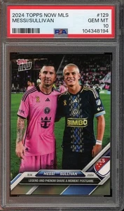2024 Topps Now MLS #129 Lionel Messi w/ ROOKIE Cavan Sullivan PSA 10 - Picture 1 of 2