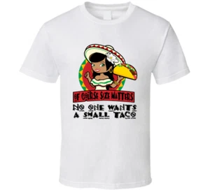 Lustiges T-Shirt Of Course Size Matters No One Wants A Small Taco - Bild 1 von 9