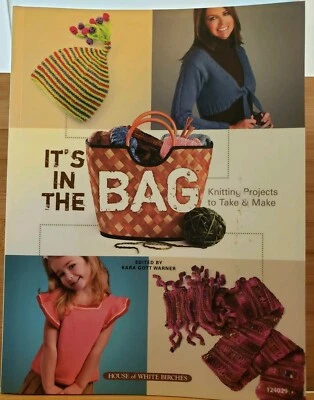 AN19 HOUSE OF WHITE BIRCHES 2009, IT'S IN THE BAG - 40 + DESIGNS TO KNIT - Image 1 of 4