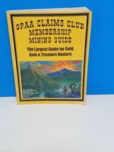 GPAA CLAIMS MEMBERSHIP CLUB MINING GUIDE FOR GOLD, GEM AND TREASURE HUNTERS - Picture 1 of 5
