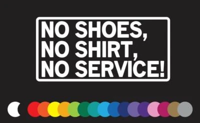 Sin zapatos, sin camisa, sin servicio calcomanía de vinilo para puerta de ventana de negocios pegatina Foto 1 de 3