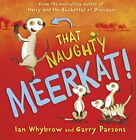 That Naughty Meerkat!, Whybrow, Ian, Used; Good Book
