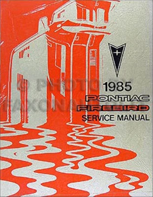Manuale Di Riparazione Originale 1985 Pontiac Firebird E Trans Am - Immagine 1 di 2
