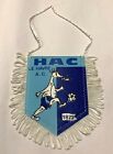 HAC Le Havre fanion vintage football foot pennant wimpel banderin