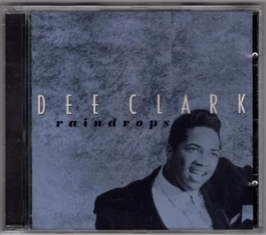 COMPACT DISC: Dee Clark CD "Raindrops" with 20 tracks - Picture 1 of 4