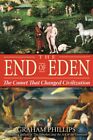 End of Eden: The Comet That Changed Civilization By Graham Phill