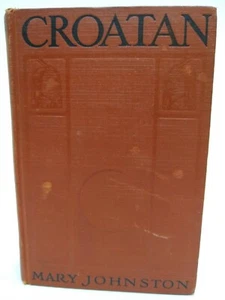 Croatan Mary Johnston 1923 Little Brown & Co. Boston HARDCOVER - Picture 1 of 4