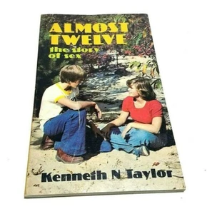Almost Twelve: The Story of Sex by Kenneth Taylor - Vintage 17th Printing 1978  - Bild 1 von 12