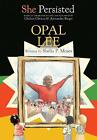 Sie beharrte: Opal Lee von Shelia P. Moses Hardcover-Buch