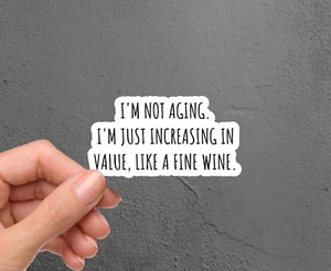 Aging Like Fine Wine Laptop Water Bottle Phone Case Tumbler Vinyl Sticker Decal - Picture 1 of 2