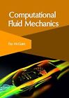 Computational Fluid Mechanics [Hardcover] McGuire, Fay
