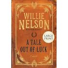 A Tale Out Of Luck Large Print   Paperback New Nelson Willie 3 Sep 2008